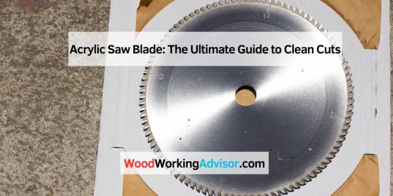 Acrylic Saw Blade: The Ultimate Guide to Clean Cuts
