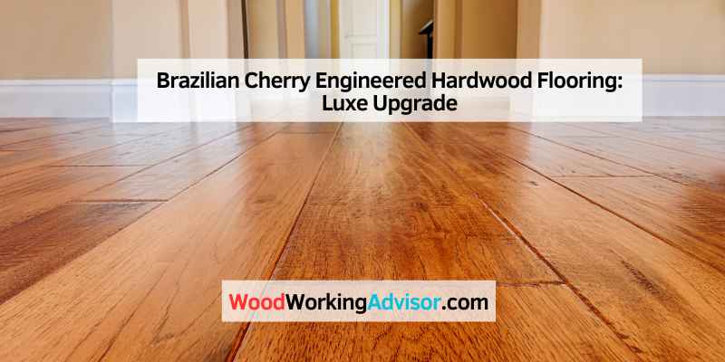 Brazilian Cherry Engineered Hardwood Flooring