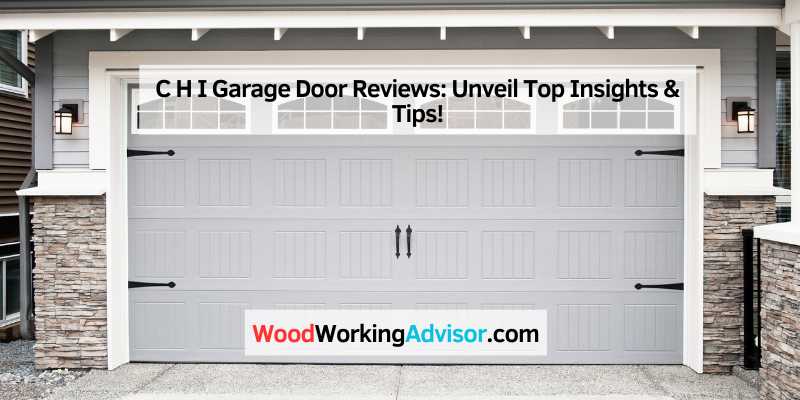 C H I Garage Door Reviews