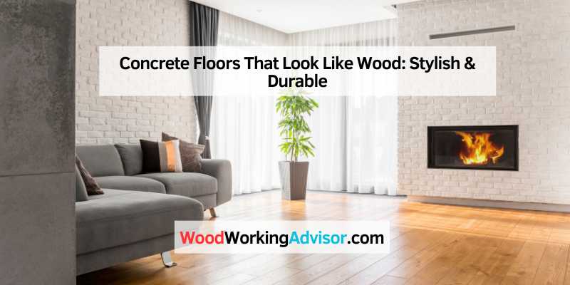 Concrete Floors That Look Like Wood
