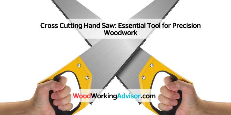 Cross Cutting Hand Saw