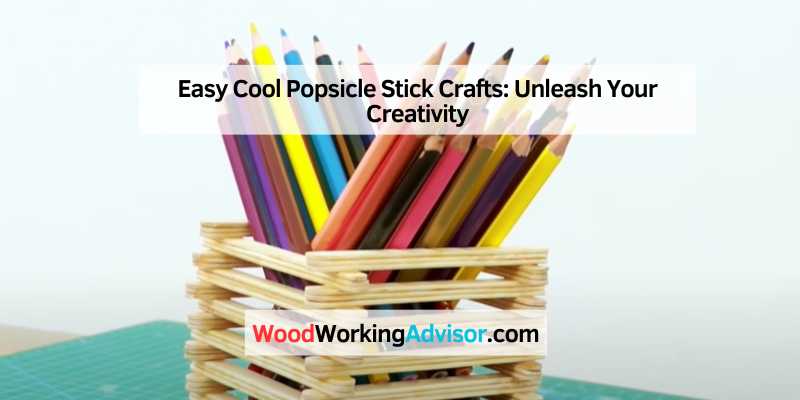 Easy Cool Popsicle Stick Crafts (3)