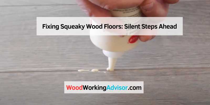 Fixing Squeaky Wood Floors
