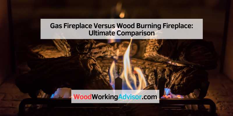 Gas Fireplace Versus Wood Burning Fireplace