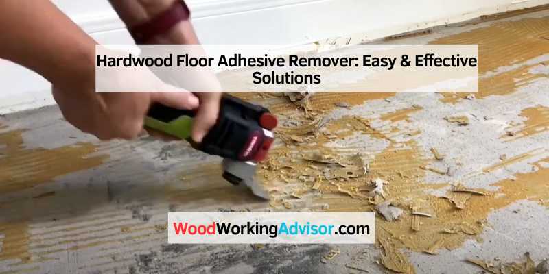Hardwood Floor Adhesive Remover