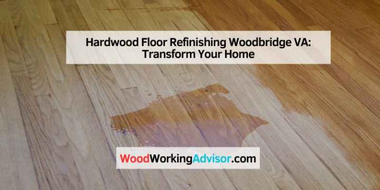 Hardwood Floor Refinishing Woodbridge VA