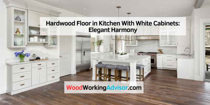 Hardwood Floor in Kitchen With White Cabinets
