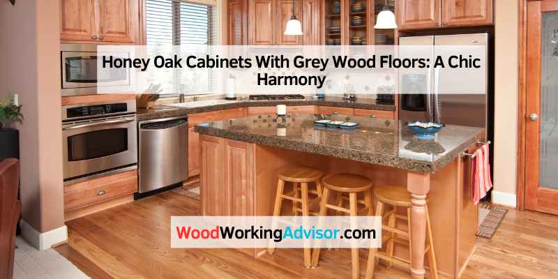 Honey Oak Cabinets With Grey Wood Floors