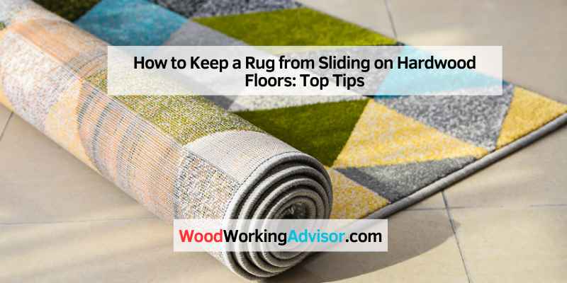 How to Keep a Rug from Sliding on Hardwood Floors