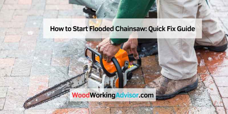 How to Start Flooded Chainsaw