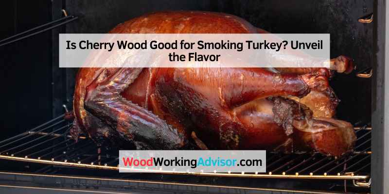 Is Cherry Wood Good for Smoking Turkey