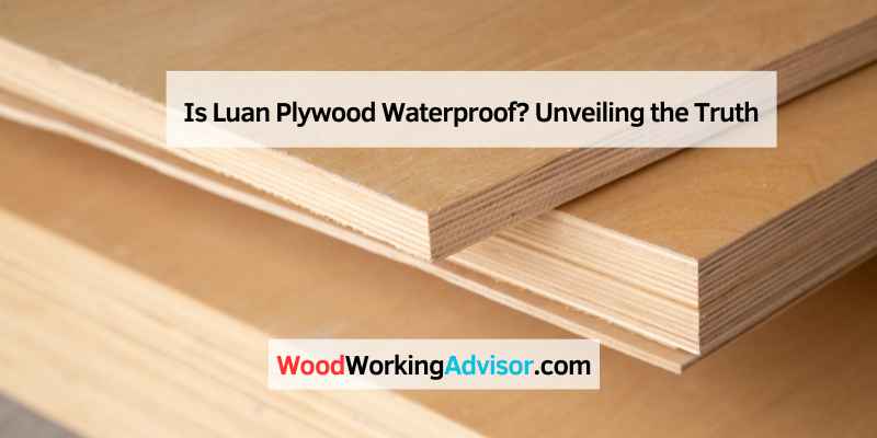 Is Luan Plywood Waterproof