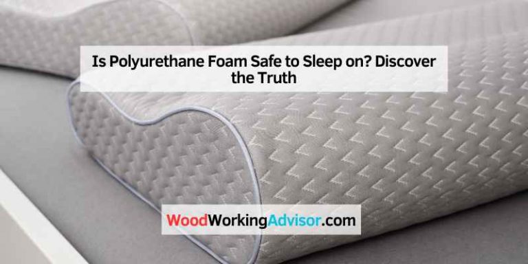 Is Polyurethane Foam Safe to Sleep on