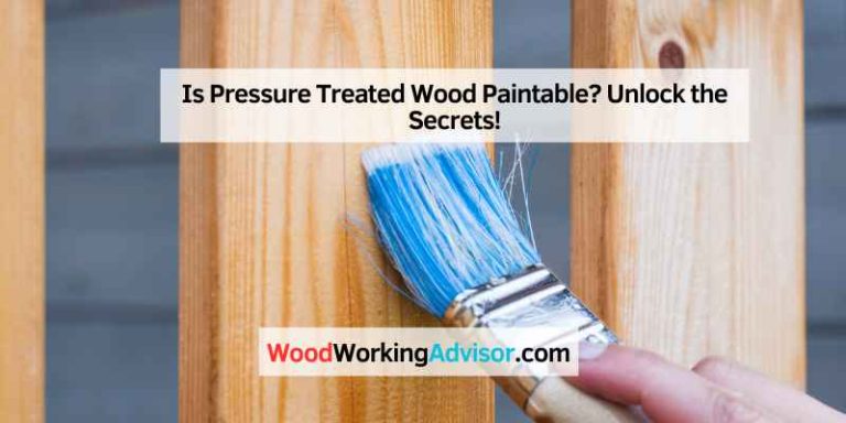 Is Pressure Treated Wood Paintable