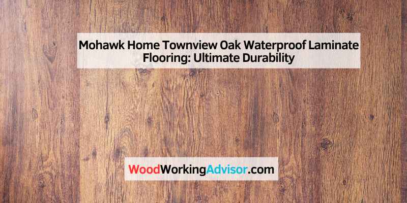 Mohawk Home Townview Oak Waterproof Laminate Flooring
