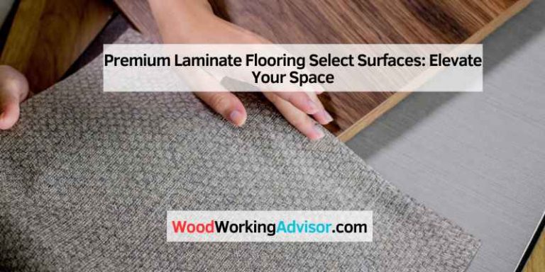 Premium Laminate Flooring Select Surfaces