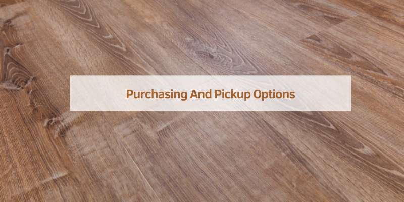 Purchasing And Pickup Options