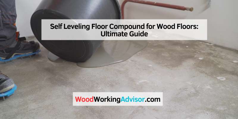 Self Leveling Floor Compound for Wood Floors