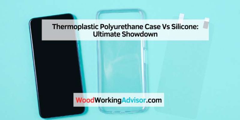Thermoplastic Polyurethane Case Vs Silicone