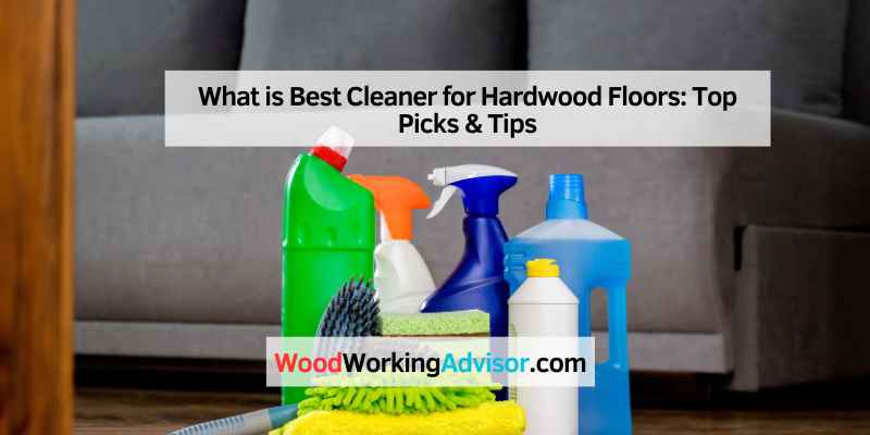 What is Best Cleaner for Hardwood Floors