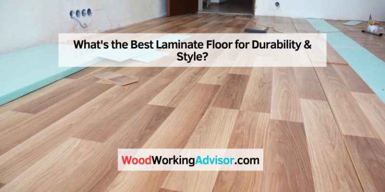 What's the Best Laminate Floor for Durability & Style