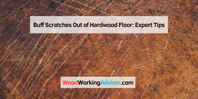 Buff Scratches Out of Hardwood Floor