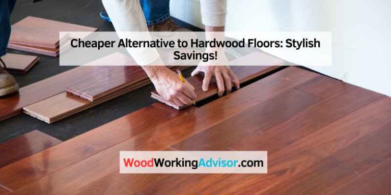 Cheaper Alternative to Hardwood Floors