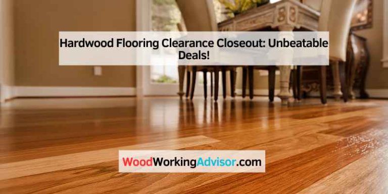 Hardwood Flooring Clearance Closeout