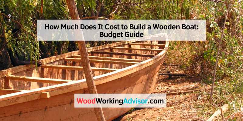 How Much Does It Cost to Build a Wooden Boat