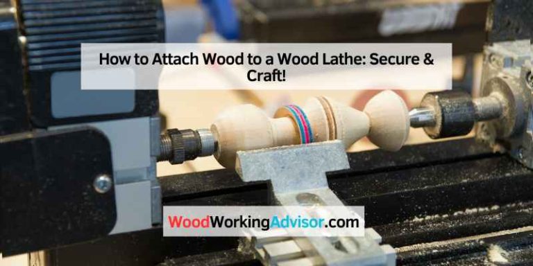 How to Attach Wood to a Wood Lathe