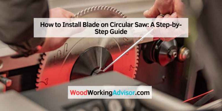 How to Install Blade on Circular Saw