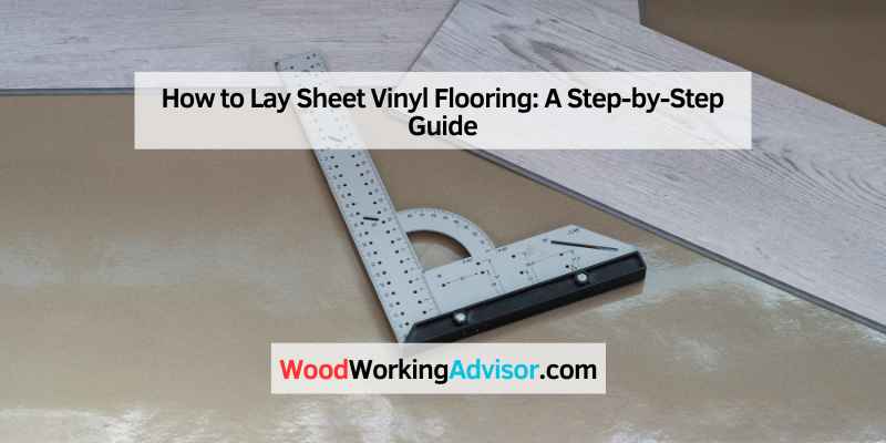 How to Lay Sheet Vinyl Flooring