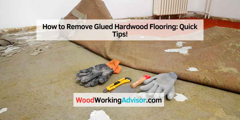 How to Remove Glued Hardwood Flooring