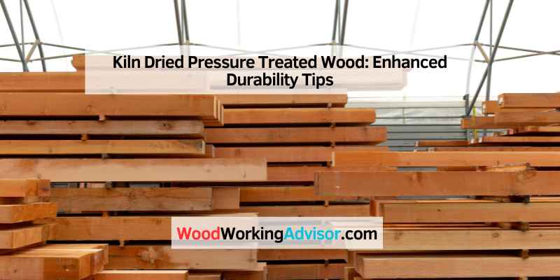 Kiln Dried Pressure Treated Wood