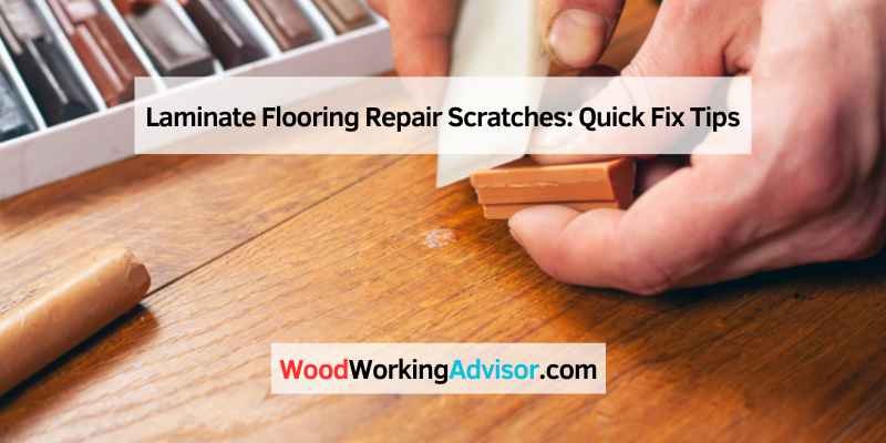 Laminate Flooring Repair Scratches