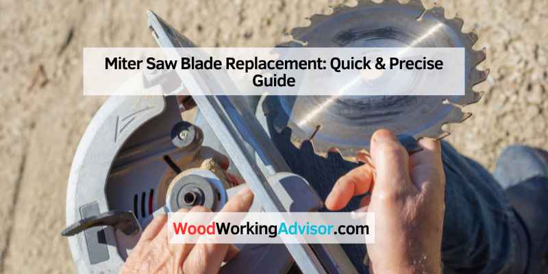 Miter Saw Blade Replacement