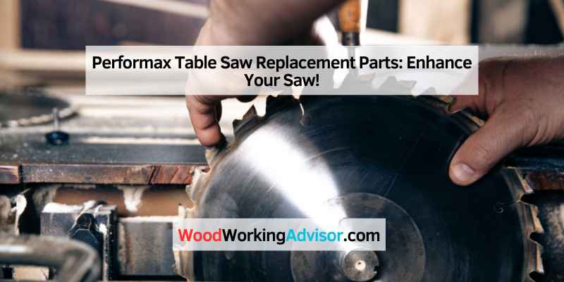 Performax Table Saw Replacement Parts
