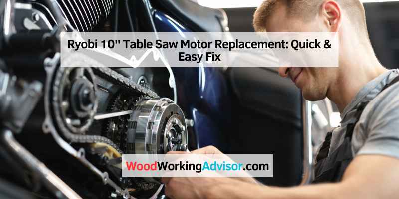 Ryobi 10'' Table Saw Motor Replacement