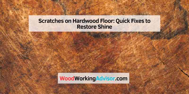 Scratches on Hardwood Floor