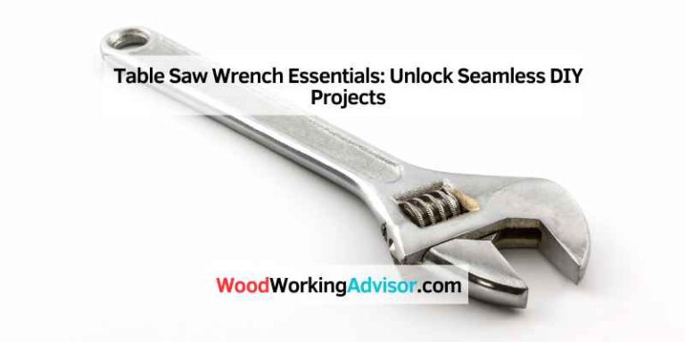 Table Saw Wrench Essentials