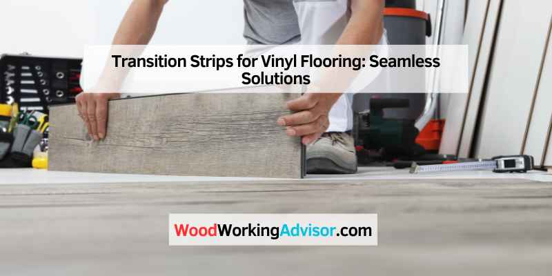 Transition Strips for Vinyl Flooring
