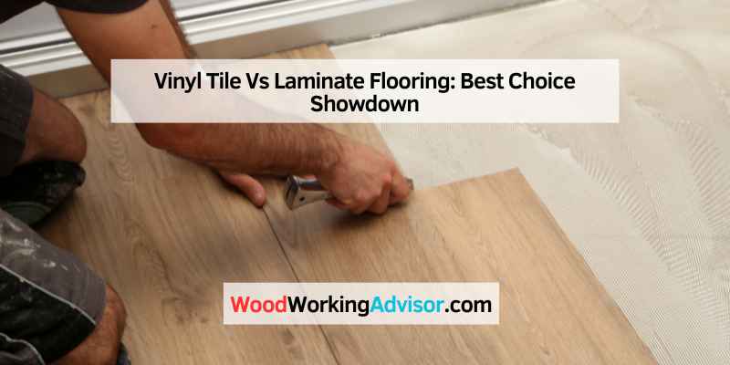 Vinyl Tile Vs Laminate Flooring