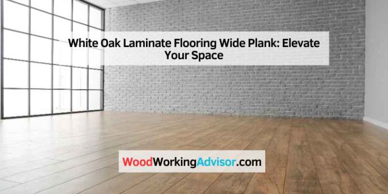 White Oak Laminate Flooring Wide Plank