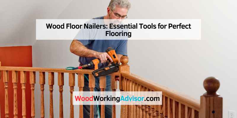 Wood Floor Nailers
