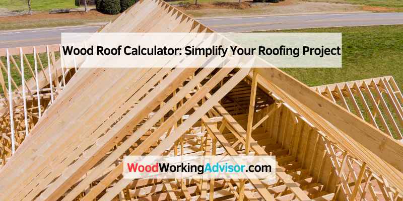 Wood Roof Calculator