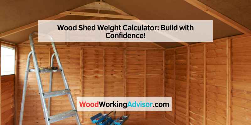 Wood Shed Weight Calculator