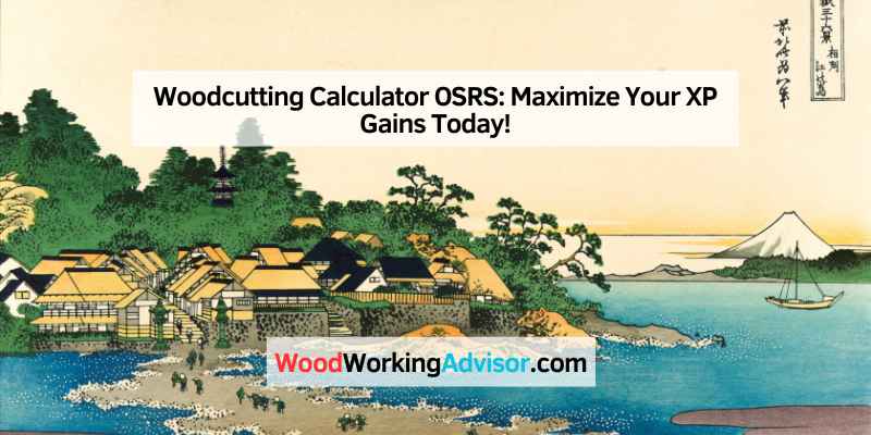 Woodcutting Calculator OSRS
