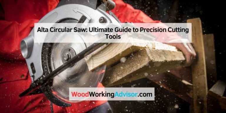 Alta Circular Saw: Ultimate Guide to Precision Cutting Tools