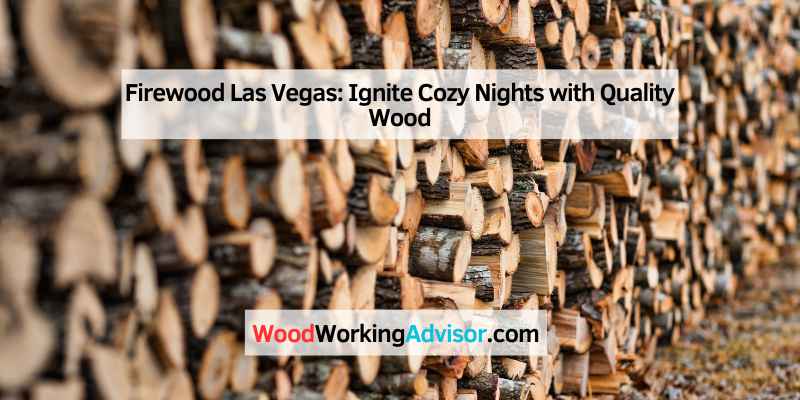 Firewood Las Vegas