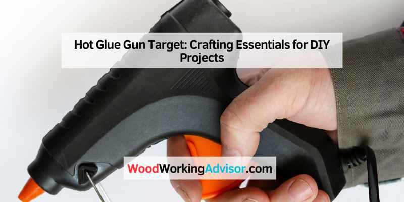 Hot Glue Gun Target